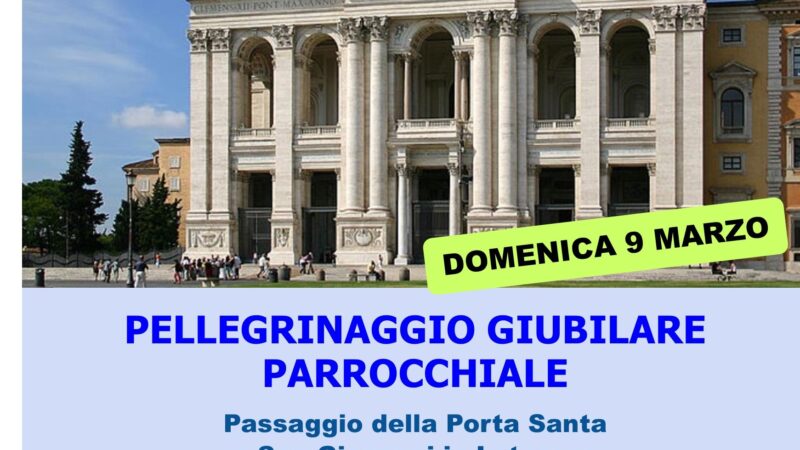 Pellegrinaggio parrocchiale giubilare alla Porta Santa – Domenica 9 marzo